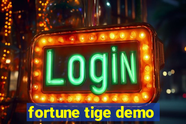 fortune tige demo