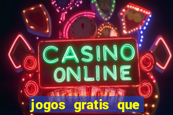 jogos gratis que realmente ganha dinheiro