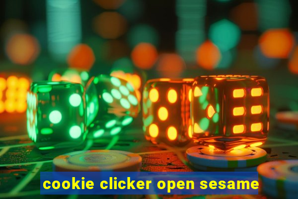 cookie clicker open sesame