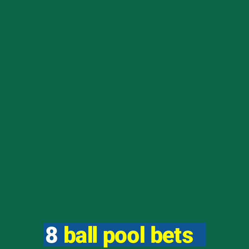 8 ball pool bets