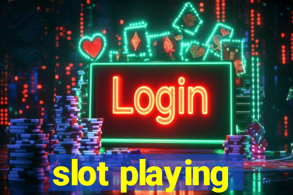 slot playing