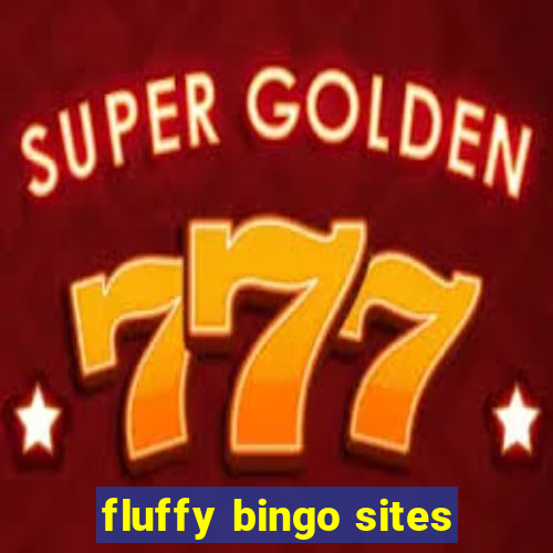 fluffy bingo sites