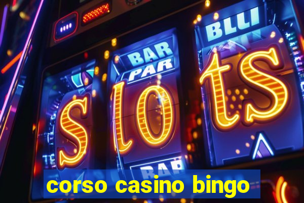 corso casino bingo