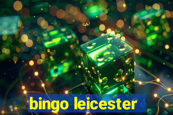 bingo leicester