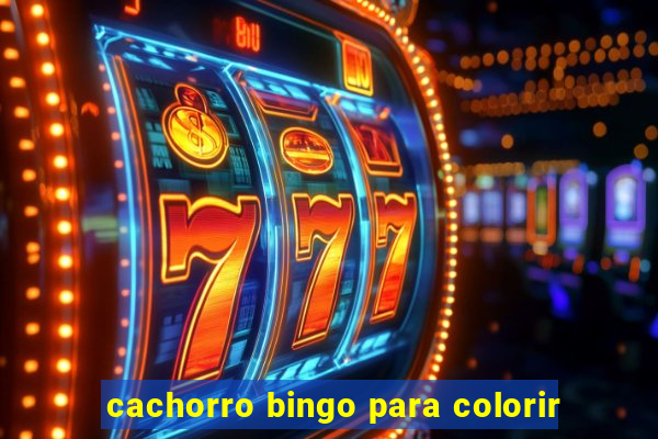 cachorro bingo para colorir