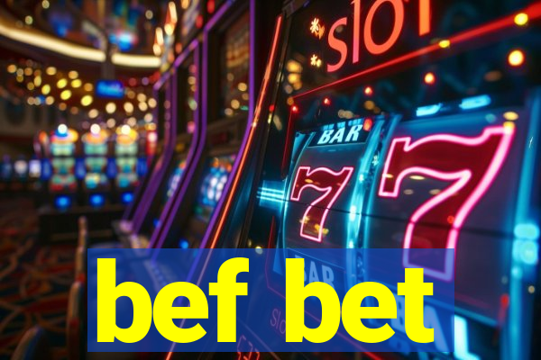 bef bet