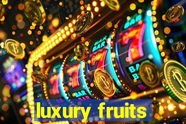 luxury fruits