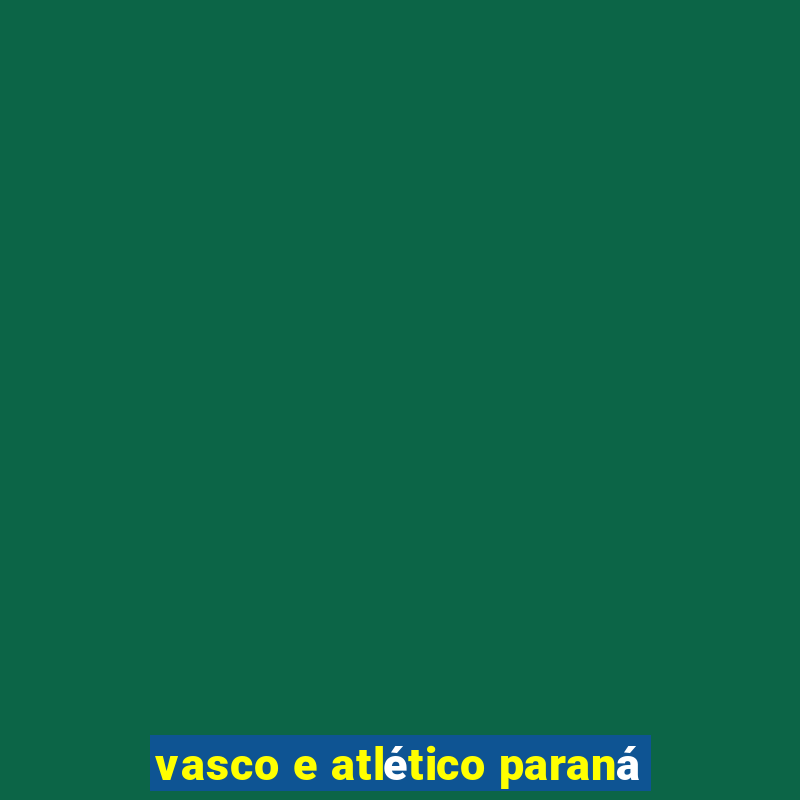 vasco e atlético paraná