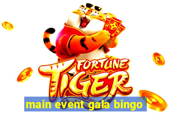 main event gala bingo