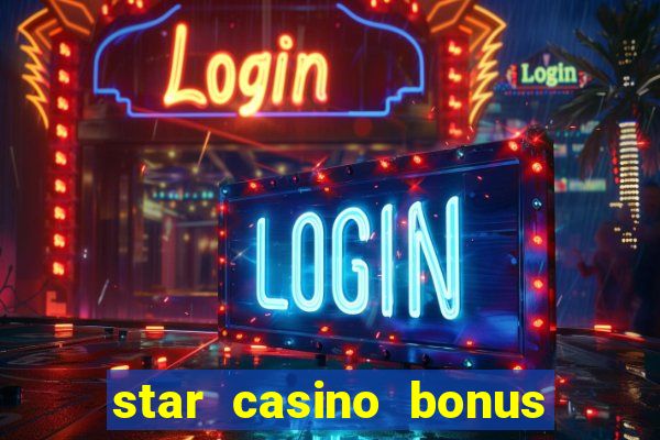 star casino bonus senza deposito