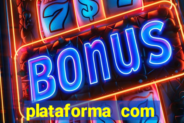 plataforma com b么nus de cadastro