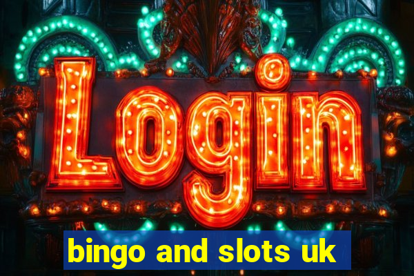 bingo and slots uk