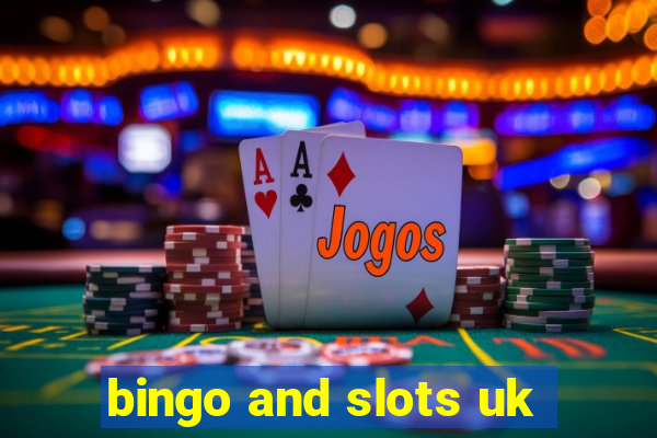 bingo and slots uk