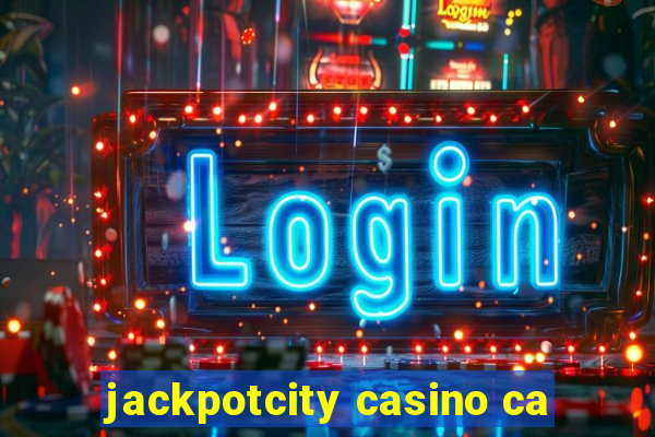 jackpotcity casino ca