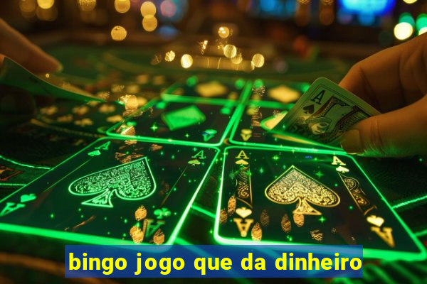 bingo jogo que da dinheiro