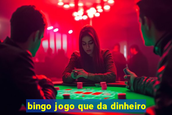 bingo jogo que da dinheiro