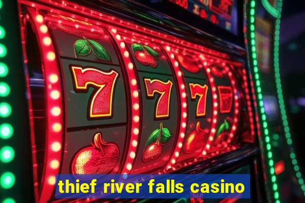 thief river falls casino