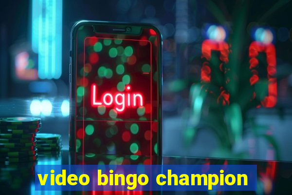 video bingo champion