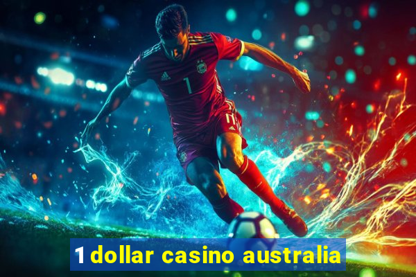 1 dollar casino australia