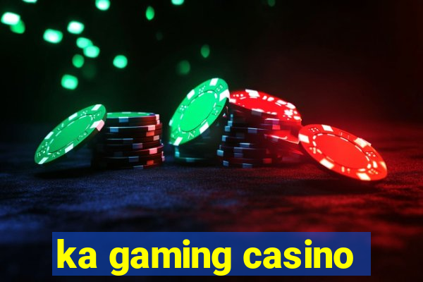 ka gaming casino