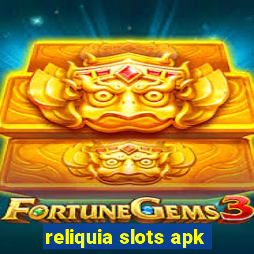 reliquia slots apk