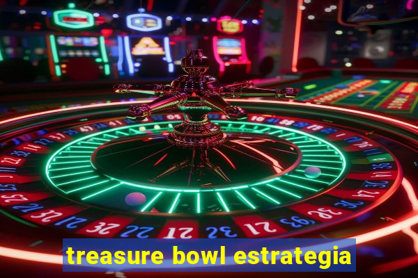 treasure bowl estrategia