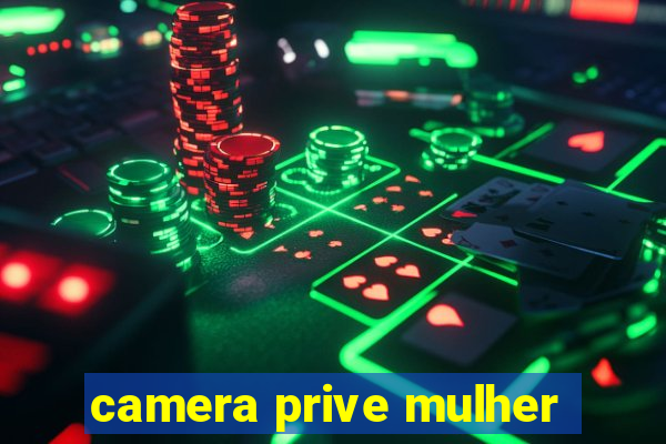 camera prive mulher