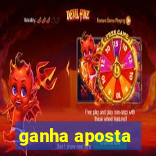 ganha aposta