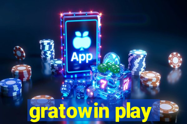 gratowin play