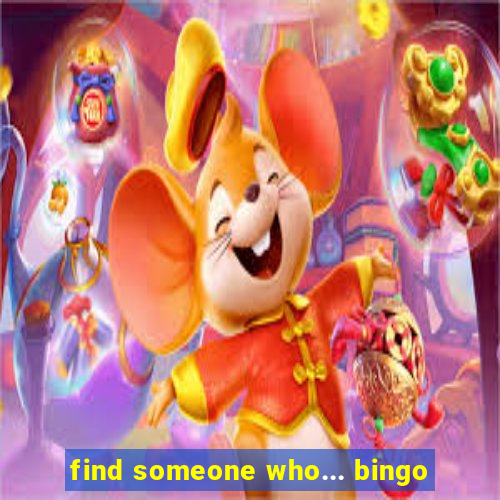 find someone who... bingo