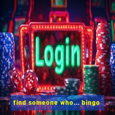 find someone who... bingo