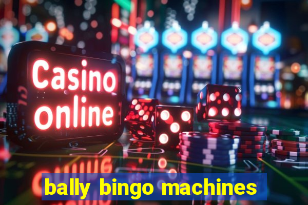 bally bingo machines