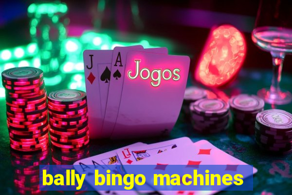 bally bingo machines