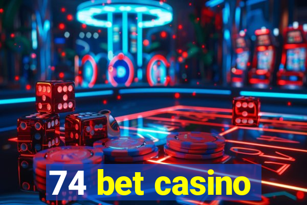 74 bet casino