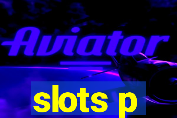 slots p