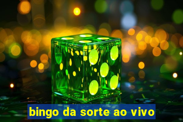 bingo da sorte ao vivo