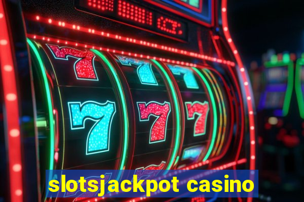 slotsjackpot casino