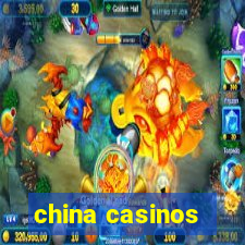 china casinos