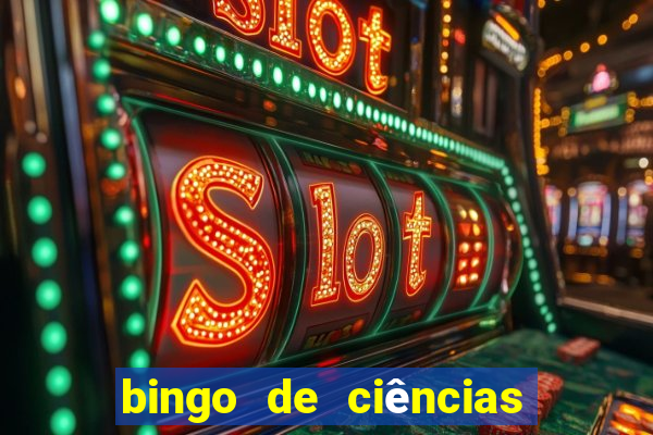 bingo de ciências 8 ano