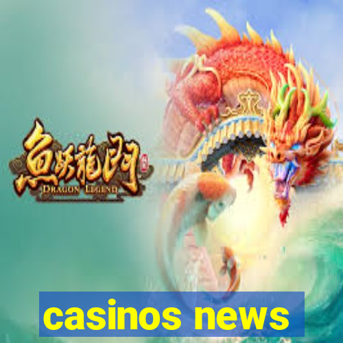 casinos news