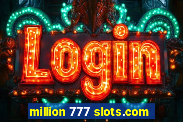 million 777 slots.com