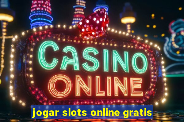 jogar slots online gratis