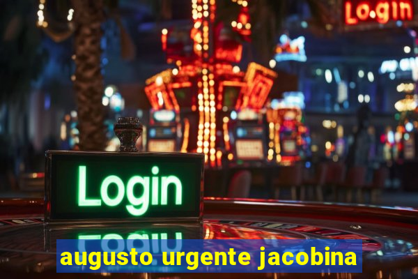 augusto urgente jacobina