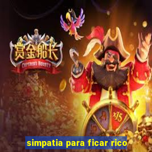 simpatia para ficar rico