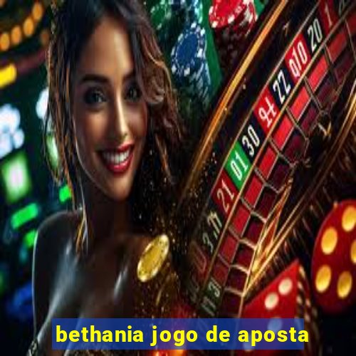 bethania jogo de aposta