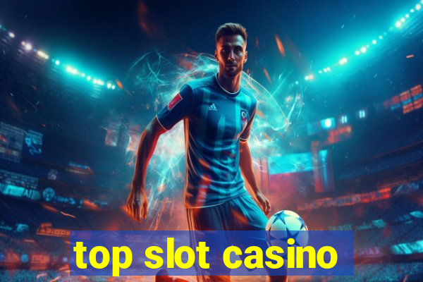 top slot casino