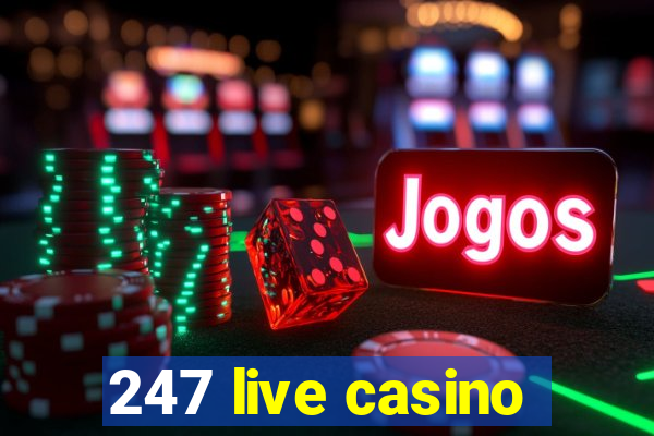 247 live casino