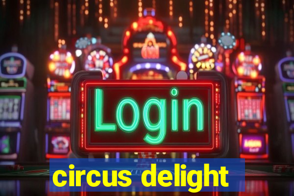 circus delight