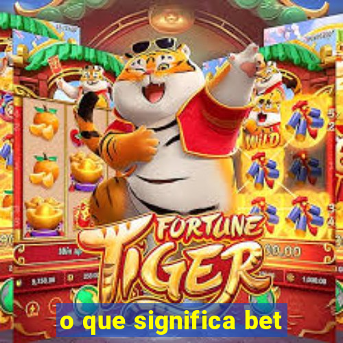 o que significa bet