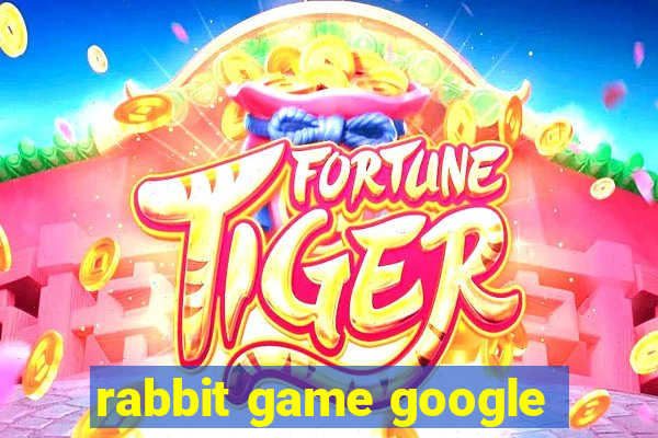 rabbit game google